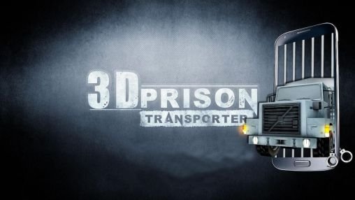 game pic for 3D prison transporter